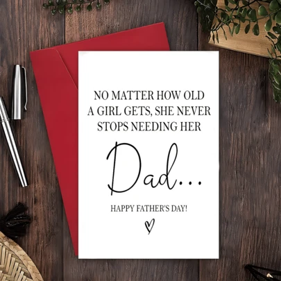 1pc Father'S Day Card With Love - "No Matter How Old A Girl Gets, She Always Needs Her Dad" Heartfelt Words For Dad | Perfect For Expressing Love And Gratitude Suitable For Father'S Day, Birthdays, And Thanksgiving Gifts.