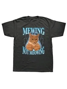 COOL SUMMER Mewing Not Meowing T Shirt Cute Cats Funny Graphic T-Shirts Soft Unisex O-Neck Tee Tops 90s Men Clothes - 黑色 - 查看 1