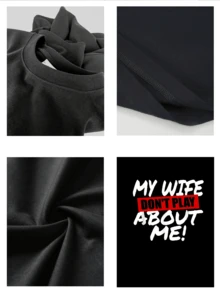 My Wife Don't Play About Me Graphic Men's Pattern Print Cotton TShirt Sarcastic Humor Tee For Daily Wear,Premium Soft Comfort,Great Husband Gift Idea For Stylish Guys! - màu đen - Xem 4