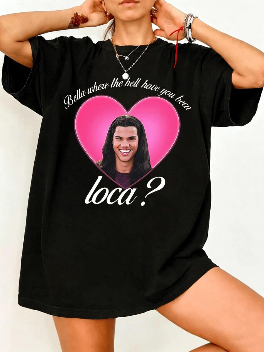 Bella, What On Earth Were You Doing? Loca Meme T-Shirt - Twilight Funny Shirt - 黑色 - 查看 1