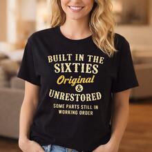 1PC,Plus Size Women's Built In The Sixties Original & Unrestored Funny T-Shirt For Men Women Cotton Vintage Humor Tee Classic Casual Crewneck Top Fast Shipping! Women's Casual And Stylish Short-Sleeved Printed T-Shirt. - 黑色 - 查看 7