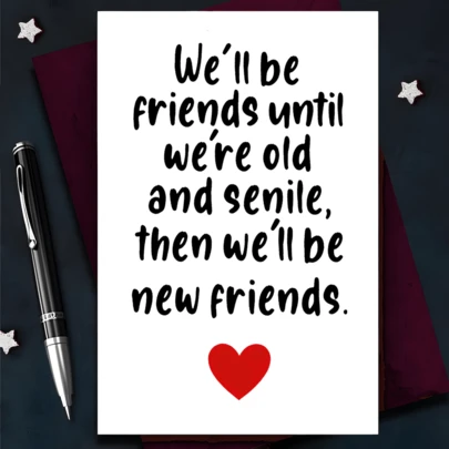 1pc Funny Friendship Card Long Distance Friendship Birthday Christmas Graduation Gifts For Women Best Friend Sisters We'll Be Friend Until We're Old And Senile Card