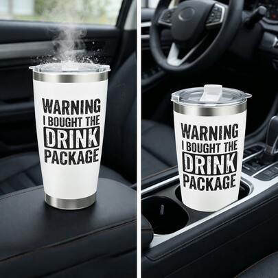 Warning I Bought The Drink Package Tumbler For Car Travel Car Cup Vehicle Mug Auto Drinkware Keeps Hot With Lid High Quality Thermal Insulation Outdoor Enthusiasts Coffee Lovers Camping Daily Commute 304 Stainless Steel Theme