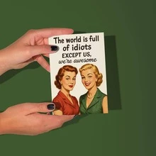 1Pc Friend Birthday Card Female Funny World Is Full Of Idiots Design For Women Bestie - View 5