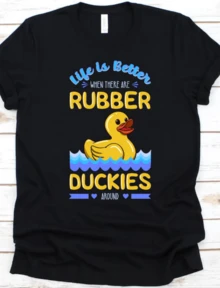 Life Is Better When There Are Rubber Duckies Around Shirt, Gift For Rubber Ducky Lovers, Rubber Ducks, Cute Duck Graphic, Yellow Rubber Duck - 黑色 - 查看 1