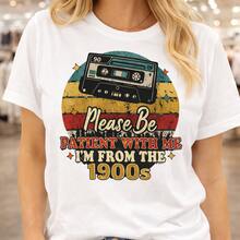 Women's Cotton T-Shirt Please Be Patient With Me I'm From The 1900s Cassette Tape Retro T-Shirt Everyday Wear,Birthday Gifts,Christmas Gifts,Halloween Gifts,Or As A Commemorative Shirt For Friends Or Loved Ones.Also Suitable As A Pullover Fast Delivery - 白色 - 查看 1