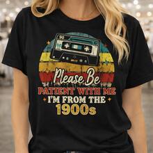 Women's Cotton T-Shirt Please Be Patient With Me I'm From The 1900s Cassette Tape Retro T-Shirt Everyday Wear,Birthday Gifts,Christmas Gifts,Halloween Gifts,Or As A Commemorative Shirt For Friends Or Loved Ones.Also Suitable As A Pullover Fast Delivery - 黑色 - 查看 1