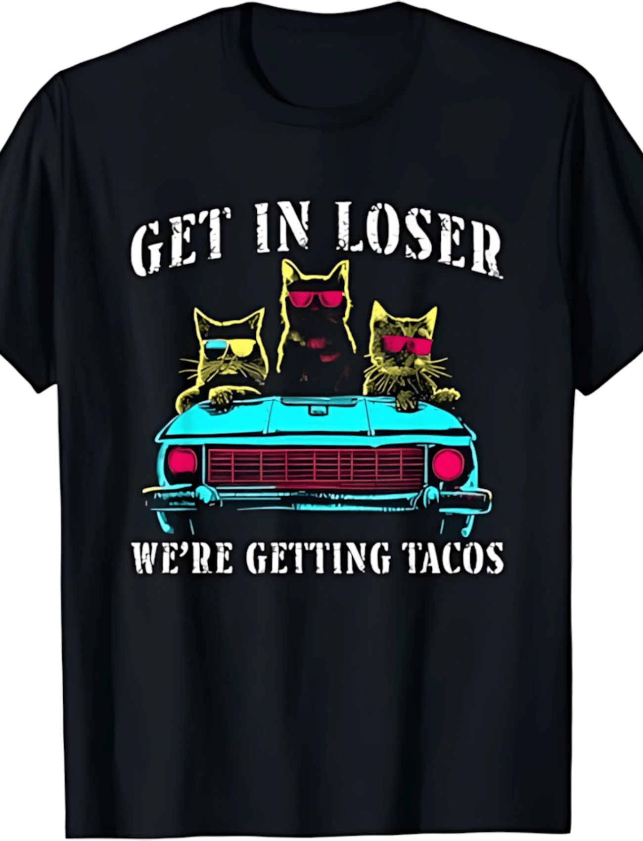 Get In Loser We're Getting Tacos - Funny Cats Taco Lovers T-Shirt - 黑色 - 查看 1