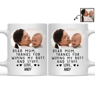Personalisierte Foto-Tasse mit dem Text "Danke, dass du meinen Po abgewischt hast", perfektes Geschenk für Mütter, Mütter von Neugeborenen oder Erstmütter. Auch ein ausgezeichnetes Muttertagsgeschenk.