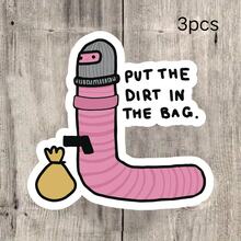 PUT THE DIRT IN THE BAG Funny Sticker, Quirky Cartoon Decorative Sticker, Waterproof Vinyl Sticker - Durable Matte Surface, Self-Adhesive Bumper Sticker, Suitable For Cars, Windows, Laptops, Trucks, Water Bottles - Versatile Durable Design, Car Sticker - Vinyl - View 11