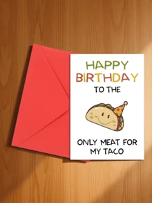 This Is A Cartoon-Style Taco With A Smiling Face, Wearing A Birthday Party Hat On Its Head. The Captions Read "HAPPY BIRTHDAY", "To THE", And "ONLY MET FOR MY TACO". It Gently Conveys The Message: "You Are Indispensable And Irreplaceable In My Life", Emphasizing The Exclusive Feeling That You Are My One And Only. It Is Suitable For Lovers, Partners, And Someone Special To Send Birthday Wishes On Their Birthday. - Style a - View 24
