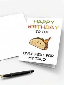 This Is A Cartoon-Style Taco With A Smiling Face, Wearing A Birthday Party Hat On Its Head. The Captions Read "HAPPY BIRTHDAY", "To THE", And "ONLY MET FOR MY TACO". It Gently Conveys The Message: "You Are Indispensable And Irreplaceable In My Life", Emphasizing The Exclusive Feeling That You Are My One And Only. It Is Suitable For Lovers, Partners, And Someone Special To Send Birthday Wishes On Their Birthday. - Style a - View 3