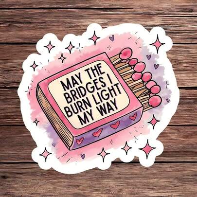 1/2/5pcs May The Bridges I Burn Light The Way Sticker, Sarcastic Motivational Laptop Decal, Funny Anxiety Relief Water Bottle Vinyl, Unique Matchbook Art Best Friend Gift, Self Empowerment & Bookish Aesthetic Decor For Journals, Phones & All Surfaces