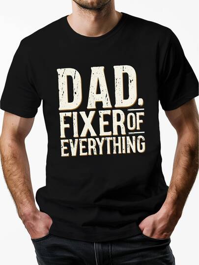 Dad Fixer Of Everything Pure Cotton Men's T-Shirt Comfort Fit Men Size S-3XL