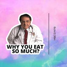 Dr. Yang Nuen, "WHY YOU EAT SO MUCH?" Funny Meme Sticker With Humor And Self-Deprecation - Waterproof Vinyl Sticker - Durable Matte Surface, Self-Adhesive Bumper Sticker, Suitable For Cars, Windows, Laptops, Trucks, Water Bottles - Multi-Purpose Durable Design, Car Sticker - one-size - View 3