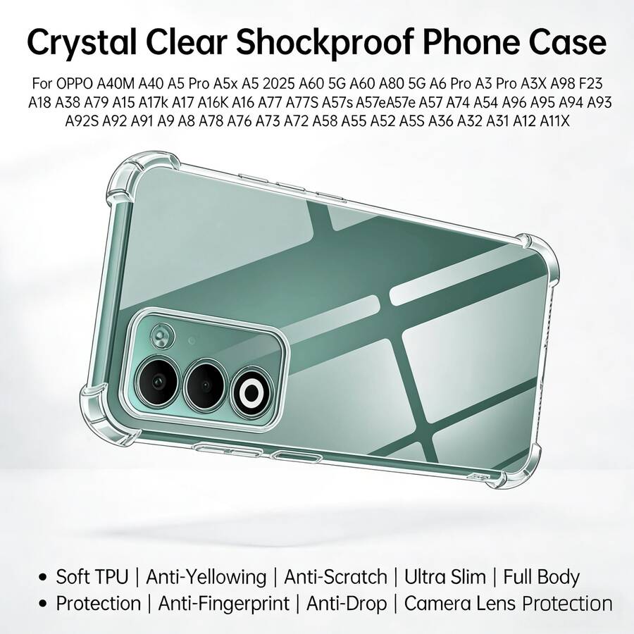 Ốp lưng điện thoại trong suốt chống sốc cho A40M A40 A5 Pro A5x A5 2025 A60 5G A60 A80 5G A6 Pro A3 Pro A3X A98 F23 A18 A38 A79 A15 A17k A17 A16K A16 A77 A77S A57s A57e A57 A74 A54 A96 A95 A94 A93 A92S A92 A91 A9 A8 A78 A76 A73 A72 A58 A55 A52 A5S A36 A32 A31 A12 A11X Chất liệu TPU mềm, chống ố vàng, chống trầy xước, siêu mỏng nhẹ, bảo vệ toàn diện, linh hoạt, chống bám vân tay, chống rơi, chống trượt, bảo vệ ống kính camera, bền bỉ. - Trong sáng - Xem 1
