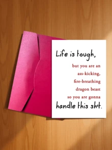 1 tấm thiệp chúc mừng động viên "Cuộc sống vốn khó khăn, vì vậy bạn phải thích nghi" để gửi tặng gia đình, người yêu, bạn bè, đồng nghiệp. - Bạn là một con rồng lửa và có thể làm được điều đó. - Xem 6