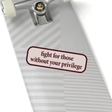 1pc 7-Inch Removable Waterproof Outdoor PVC Vinyl Sticker, Inspirational Slogan "Fight For Those Without Your Privilege", Creative Decorative Sticker, Waterproof Vinyl Material, Suitable For Any Smooth Surface - 7*2.22 Inches - View 8