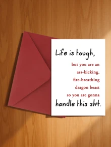 1 tấm thiệp chúc mừng động viên "Cuộc sống vốn khó khăn, vì vậy bạn phải thích nghi" để gửi tặng gia đình, người yêu, bạn bè, đồng nghiệp. - Bạn là một con rồng lửa và có thể làm được điều đó. - Xem 5