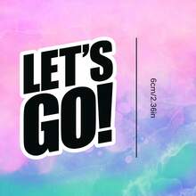 LET'S GO! 高能量口號貼紙，防水乙烯基貼紙－耐用光滑表面，自黏式車貼，適用於汽車、窗戶、筆記本電腦、卡車、水瓶－多功能耐用設計，汽車貼紙 - 乙烯基 - 查看 3
