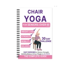 30-Day Chair Yoga Book For Seniors & Beginners - Low Impact Seated Weight Loss Exercises With 60 Poses, Muscle Toning & Flexibility Workout, Spiral Bound - Multicolor - View 7
