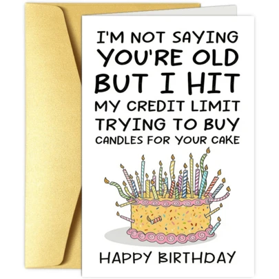 1pc Funny Birthday Card For Men/Women, "I'm Not Saying You're Old But I Hit My Credit Limit" Humorous Greeting Card With Envelope, Hilarious Birthday Gift For Friends, Family, Coworkers, Blank Inside For Personal Messages