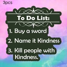 To-Do List, Kill People With Kindness, Contrast Cool And Funny Vinyl Sticker - Durable Smooth Surface, Self-Adhesive Bumper Sticker, Suitable For Cars, Windows, Laptops, Trucks, Water Bottles - Multi-Purpose Durable Design, Car Sticker - Vinyl - View 10