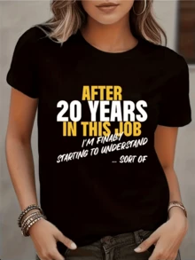 Funny Phrase Celebrating Work Experience With A Touch Of Humor About Finally Understanding Your Job After Many Years. Modern Casual Women's T-Shirt With Ironic Message For Everyday Wear - Black - View 8