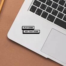 Play Dumb! Not That Dumb! - Use It To Set Boundaries And Let Others Know Not To Mistake Your Kindness For Stupidity, Waterproof Vinyl Sticker - Durable Smooth Surface, Self-Adhesive Bumper Sticker, Suitable For Cars, Windows, Laptops, Trucks, Water Bottles - Multi-Purpose Durable Design, Car Sticker - Vinyl - View 5
