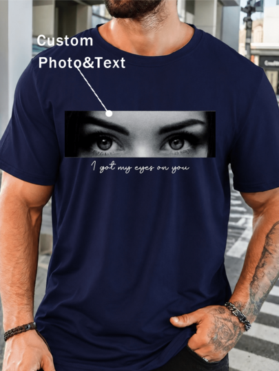 Custom Personalized Men's T-Shirt,Eyes Shirt, Customized Eyes Shirt, Girlfriend Eyes T-Shirt, Personzalized Eyes Shirt, Custom Shirt With Eyes, I Got My Eyes On You ,Input Your Text/Blessing/Interesting Text, Upload Your Photo/Group Photo/Lover/Best Friend/Pet/Landscape,Minimal Chic,Casual Custom,Unique,Personalized Ideal Gifts For Him Family,Boyfriend,Friends