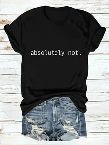 Camiseta negra de cuello redondo para mujer - Manga corta, uste entallado, camiseta gráfica casual con mangas enrolls - Presenta el texto audaz 'Absolutely Not' en blanco, perfectara salidas casuales y atuendo casual, camiseta casual de color liso simple (uste hoado, consulte la tabla de - Negro - Ver 2