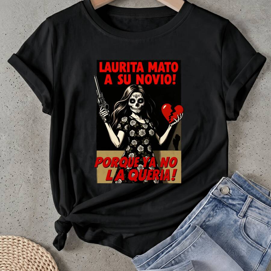 Camiseta de mujer Laurita Mato A Su Novio Porque Ya No La Queria Manga Corta Cuello Redondo Casual Adecuado para primavera y verano - Negro - Ver 1