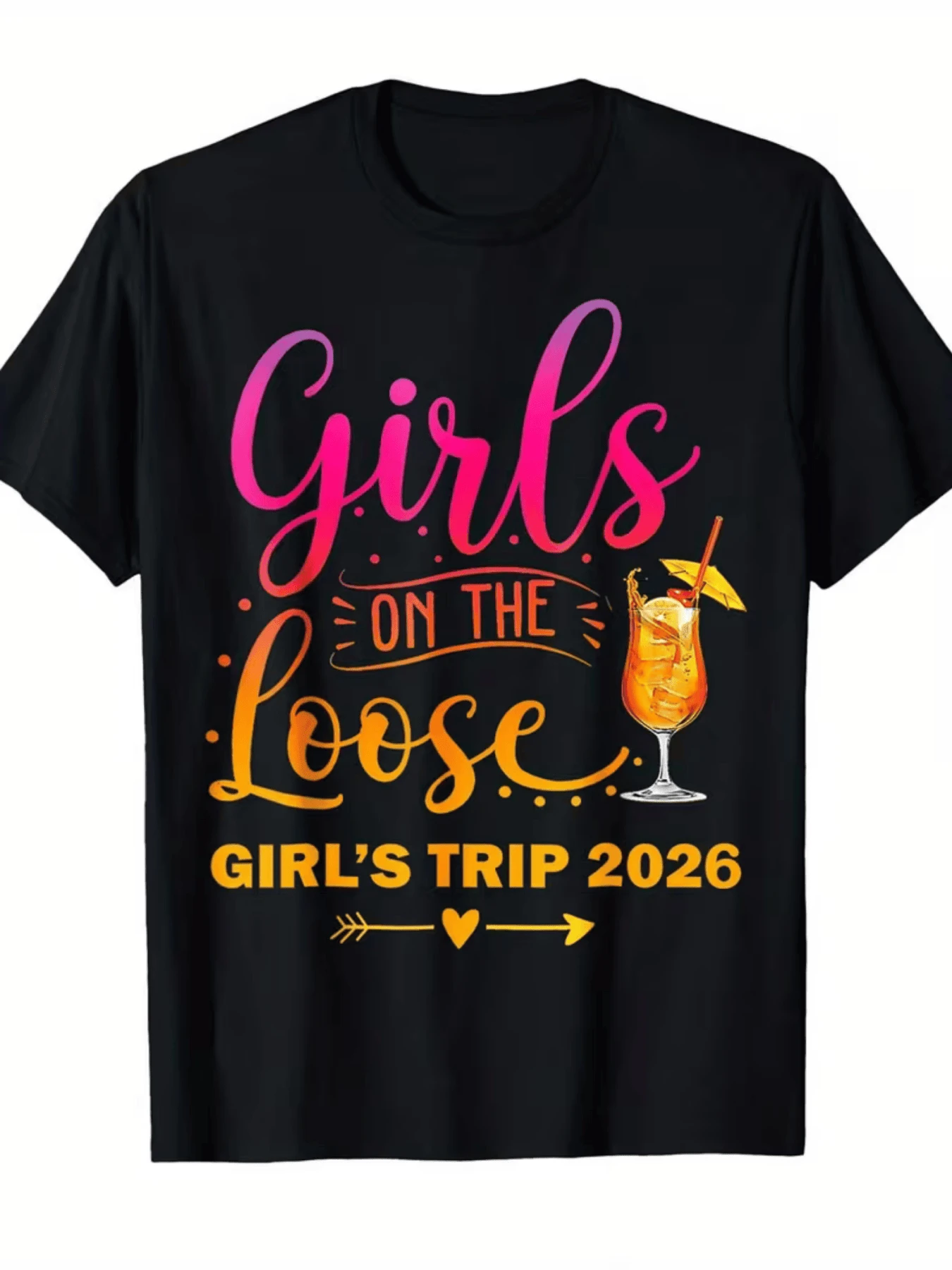 Colorful Phrase Celebrating Female Freedom And Trips With Friends, Featuring Pink And Orange Lettering Alongside A Cocktail That Evokes Fun And Summer. Modern Women's T-Shirt For A Girls' Night Out 2026 - 黑色 - 查看 1