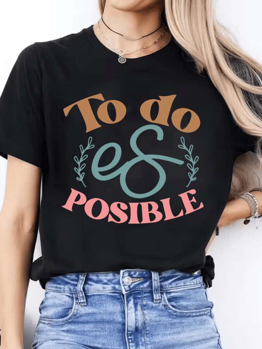 An Inspirational Phrase That Conveys Positive Energy And Hope With Large Letters And Warm Colors, Surrounded By Natural Motifs That Symbolize Growth And The Possibility Of Fulfilling Dreams. A Modern And Comfortable Casual Women's T-Shirt For Everyday Wear. - 黑色 - 查看 1
