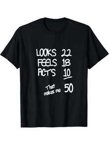 Camiseta Divertida de Cumpleaños para Hombres - Parece 22, Siente 18, Actúa 10, Eso Me Hace 50 - Idea de Regalo de Cumpleaños - Negra con Texto Blanco - Corte Regular, Manga Corta, Cuello Redondo, Camiseta Casual - Ropa Divertida para Celebrar la Edad en la Fiesta de 50 Años - Ropa Humorística para - Negro - Ver 6