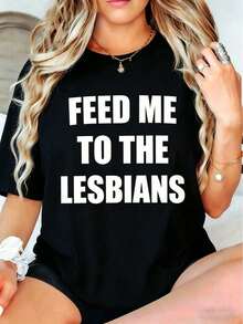 Feed To The Lesbians Funny LGBT Pride Quotes T-Shirt -Versatile Basic T-Shirts - màu đen - Xem 1