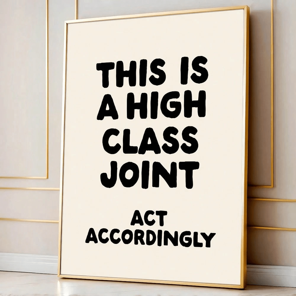 1pc Unframed Canvas Wall Art - "This Is A High Class Joint" Quote, , Living Room, Or Office, Perfect Gift For Holidays & Special Occasions,