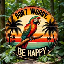 2D平面 1件波希米亞熱帶鸚鵡圓形Logo壁飾「Don't Worry, Be Happy」鮮豔日落棕櫚樹設計 鐵製居家裝飾 適合臥室、客廳，送給親友的禮物，款式如尺寸表所示 - 多色 - 查看 3