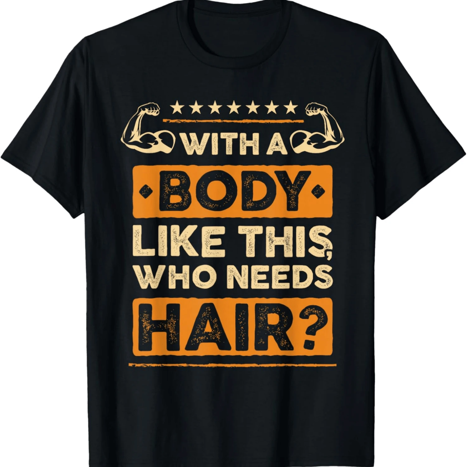 With A Body Like This Who Needs Hair Gift Funny Bald Man T-Shirt - Black - View 1