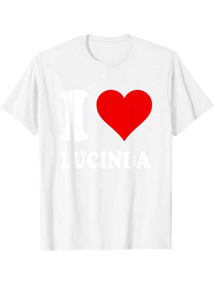 Camiseta Gráfica Divertida para Hombre I Love Lucinda -% Algodón, 180g, Cuello Redondo, Manga Corta, Estampado de Corazón Rojo con Letras Blancas - Regalo para Fans de Lucinda, Ropa Ca