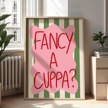 1pc Fancy A Cup Of Tea? Kitchen Decor Poster, Dinner Food Theme, Fun Fashion Art, Green & Pink Color Scheme, Tea Theme Canvas Wall Art, Unique Girl Art, Inspirational Quote Art, Home Decor, Canvas Print - A - View 4