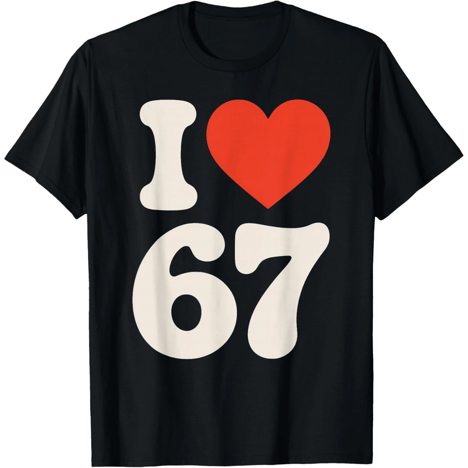 Classic 67 Meme - Valentine - I Love SIX Seven T-Shirt - 黑色 - 查看 1