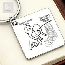 Funny Book Lover Keychain - "You Have Enough Books But I Don't Have These Books" Humor Meme Keyring, Perfect Gift For Readers, Bookworms, Librarians & Students, Quirky Bookish Accessory For Backpacks & Bags - A - View 3
