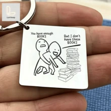 Funny Book Lover Keychain - "You Have Enough Books But I Don't Have These Books" Humor Meme Keyring, Perfect Gift For Readers, Bookworms, Librarians & Students, Quirky Bookish Accessory For Backpacks & Bags - A - View 1