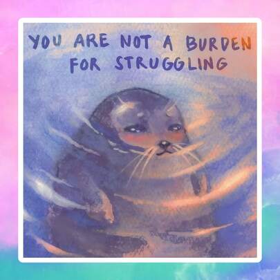 Watercolor Seal YOU ARE NOT A BURDEN FOR STRUGGLING Waterproof Vinyl Sticker - Durable Smooth Surface, Self-Adhesive Bumper Sticker, Suitable For Cars, Windows, Laptops, Trucks, Water Bottles - Multi-Purpose Durable Design, Car Sticker