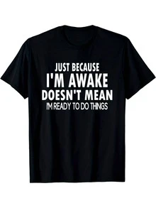 Just Because I'm Awake T Shirts Mens Clothes - 黑色 - 查看 1