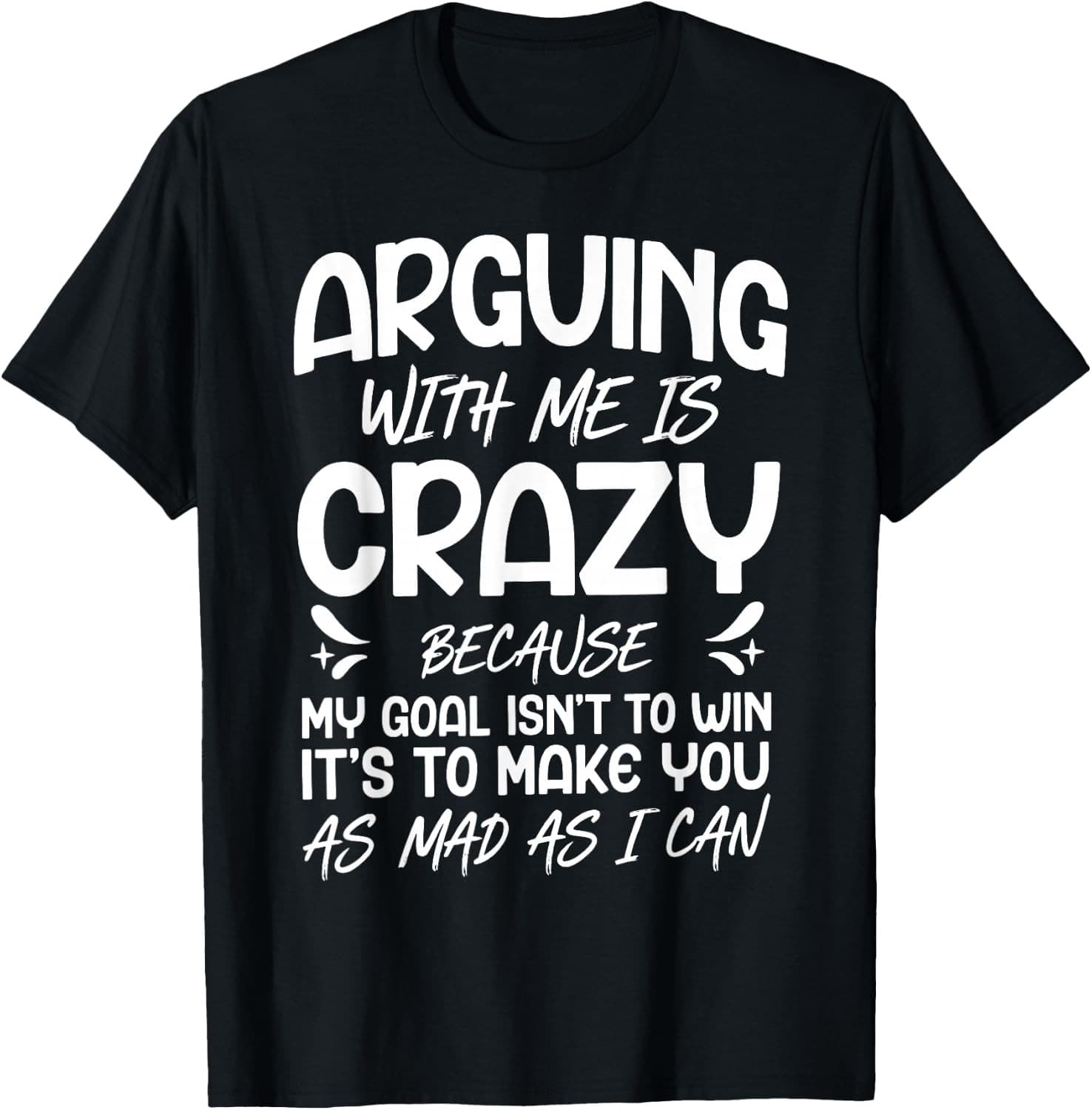 Arguing With Me Is Crazy Because My Goal Isn't To Win T-Shirt Classic Black Four Seasons Plus-Sized Ladies Short Sleeve/Halloween, Thanksgiving - 黑色 - 查看 1