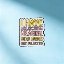 Funny Phrase Enamel Pin, I Have Selective Hearing, Lapel Pin Brooch, Backpack Clothing Shirt Pin, Jewelry Gift, Street Pin, Clothing Bag Pendant, School Korean Style Teacher Supplies Bag Pendant, Cute Office Accessory, Shirt Jacket Christmas Halloween Autumn Winter Accessory, Suitable For Teenagers, Youth, Men, Casual, Outdoor, Sports, Vacation, Graduation Gift, Birthday, Daily Wear, Clothing Pin, Teacher Gift - Multicolor - View 5