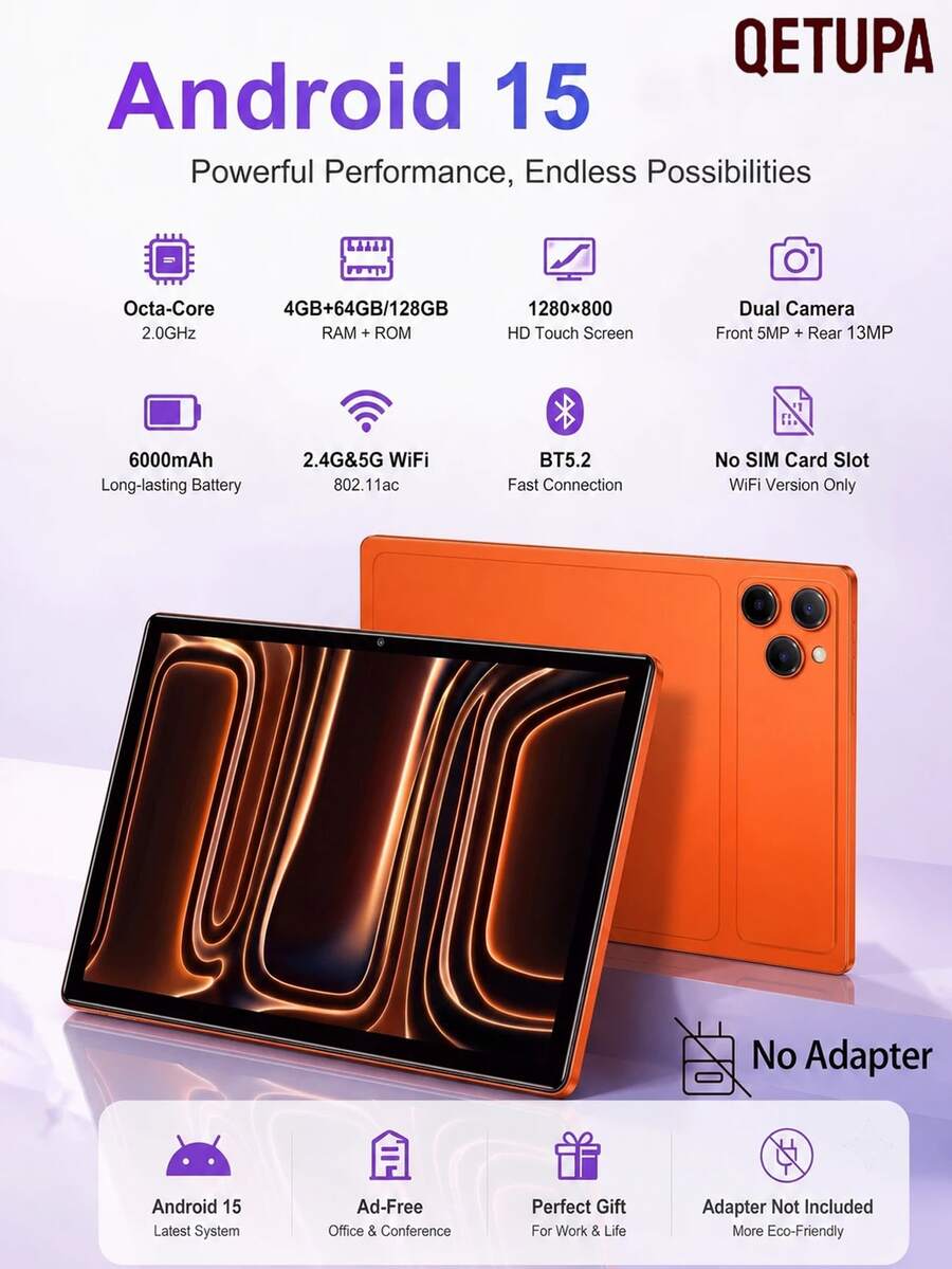 Qetupa Android 15 八核心 2.0GHz 平板電腦,4GB+64GB/128GB,1280*800 HD 觸控螢幕,5MP+13MP 雙鏡頭,6000mAh 電池,雙頻 2.4G/5G WiFi 802.11ac,BT5.2,無 SIM 卡槽,無廣告辦公會議平板,禮品平板(不含適配器) - 橘色 - 查看 1
