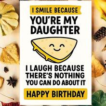 1Pc Funny Daughter Birthday Card With "I Smile Because You're My Daughter" And "I Smile Because You're Helpless" - Cute Daughter Souvenir - Birthday Party Decoration And Blessings - View 6